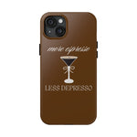 More Espresso Less Depresso iPhone Case Brown